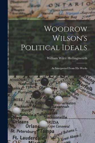 Cover image for Woodrow Wilson's Political Ideals