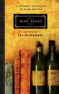 Cover image for Wine Reads: A Literary Anthology of Wine Writing