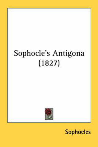 Cover image for Sophocle's Antigona (1827)