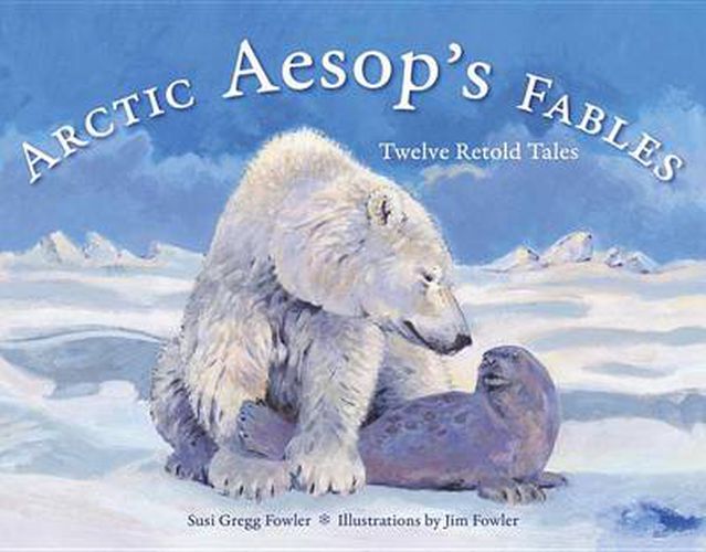 Cover image for Arctic Aesop's Fables: Twelve Retold Tales