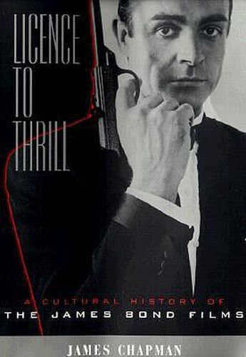 Cover image for Licence to Thrill: a Cultural History of the James Bond Films