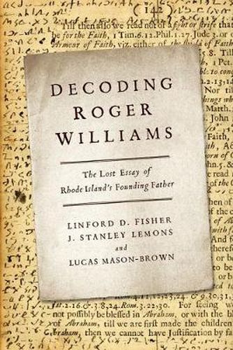 Decoding Roger Williams: The Lost Essay of Rhode Islandas Founding Father