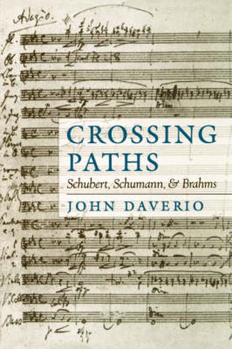 Cover image for Crossing Paths: Schubert, Schumann, and Brahms