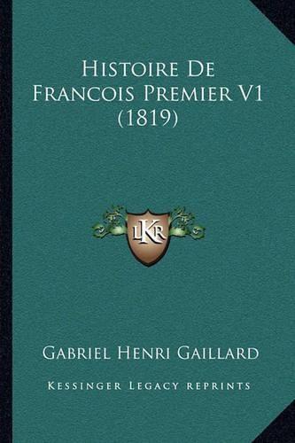 Histoire de Francois Premier V1 (1819)