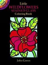 Cover image for Little Wildflowers Stained Glass Colouring Book: Dover Little Activity Books