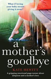 Cover image for A Mother's Goodbye: A gripping emotional page turner about adoption and a mother's love