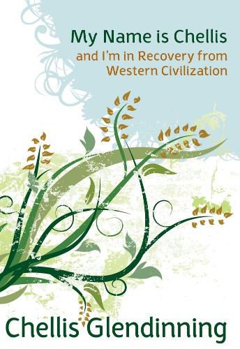 Cover image for My Name is Chellis and I'm in Recovery from Western Civilization