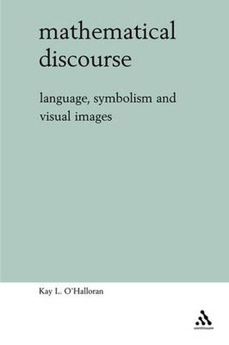Cover image for Mathematical Discourse: Language, Symbolism and Visual Images