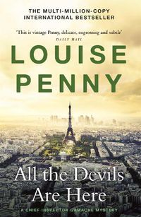 Cover image for All the Devils Are Here: (A Chief Inspector Gamache Mystery Book 16)