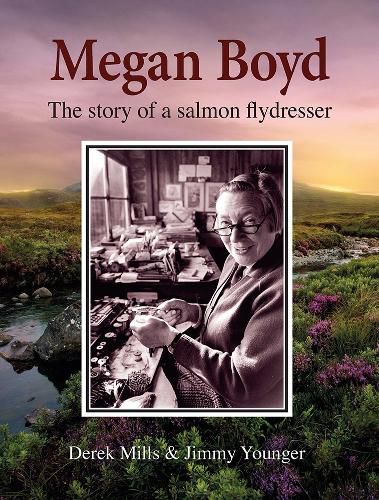 Cover image for Megan Boyd: The Story of a Salmon Flydresser