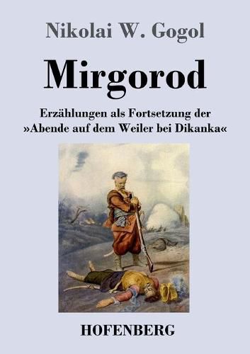 Cover image for Mirgorod: Erzahlungen als Fortsetzung der Abende auf dem Weiler bei Dikanka