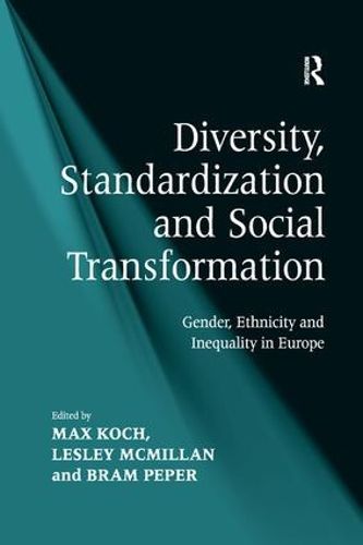 Diversity, Standardization and Social Transformation: Gender, Ethnicity and Inequality in Europe