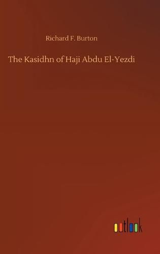 Cover image for The Kasidhn of Haji Abdu El-Yezdi