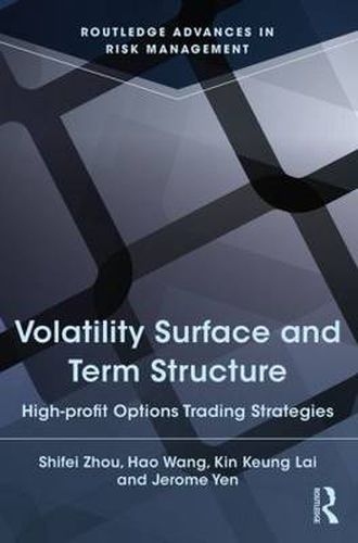 Cover image for Volatility Surface and Term Structure: High-profit Options Trading Strategies