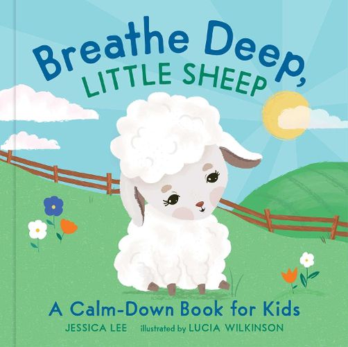 Cover image for Breathe Deep, Little Sheep: A Calm-Down Book for Kids