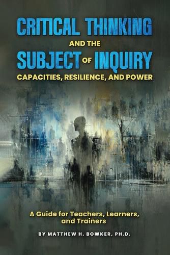 Cover image for Critical Thinking and the Subject of Inquiry