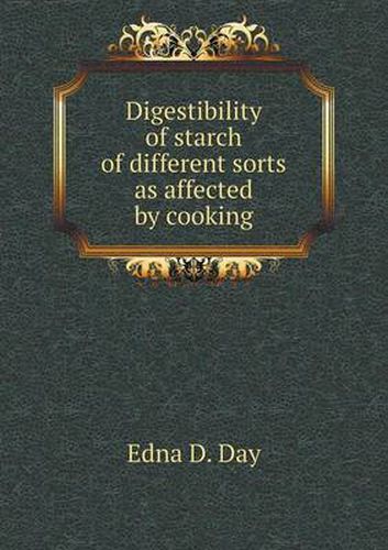 Cover image for Digestibility of starch of different sorts as affected by cooking