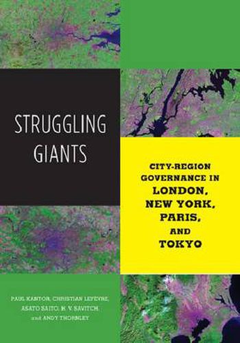 Cover image for Struggling Giants: City-Region Governance in London, New York, Paris, and Tokyo