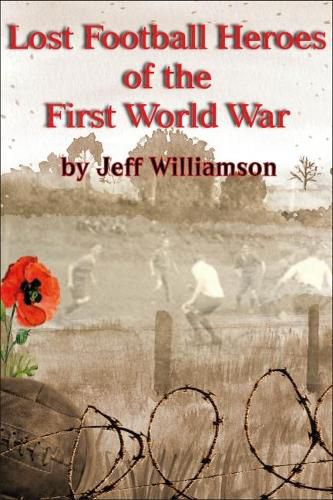 Cover image for Lost Football Heroes of the First World War