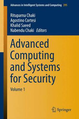 Cover image for Advanced Computing and Systems for Security: Volume 1