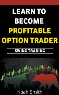 Cover image for Learn to Become Profitable Option Trader