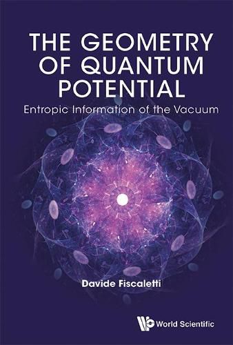 Cover image for Geometry Of Quantum Potential, The: Entropic Information Of The Vacuum