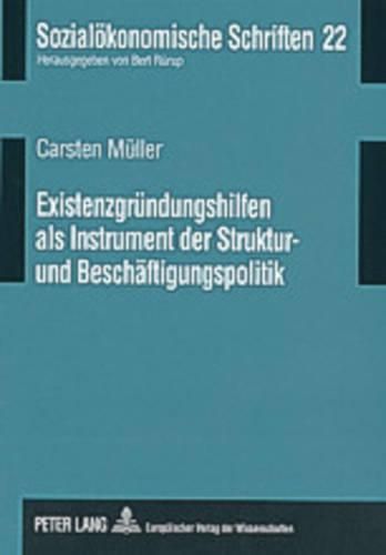 Existenzgruendungshilfen ALS Instrument Der Struktur- Und Beschaeftigungspolitik