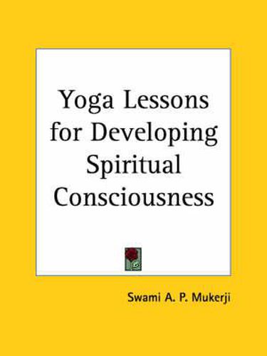 Cover image for Yoga Lessons for Developing Spiritual Consciousness (1911)