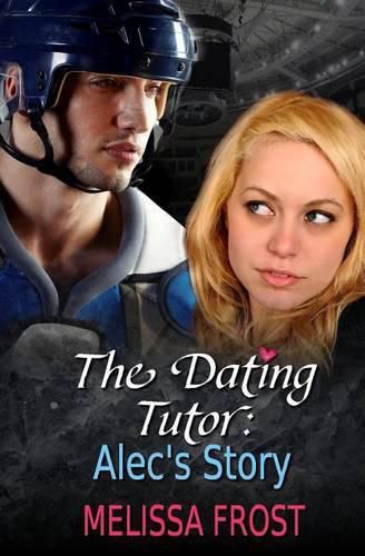 Cover image for The Dating Tutor: Alec's Story