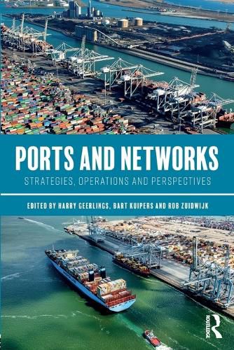 Ports and Networks: Strategies, Operations and Perspectives