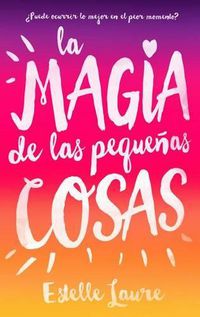 Cover image for Magia de Las Pequenas Cosas, La