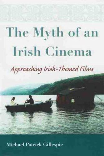 Myth of An Irish Cinema: Approaching Irish-Themed Films