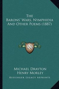 Cover image for The Barons' Wars, Nymphidia and Other Poems (1887)