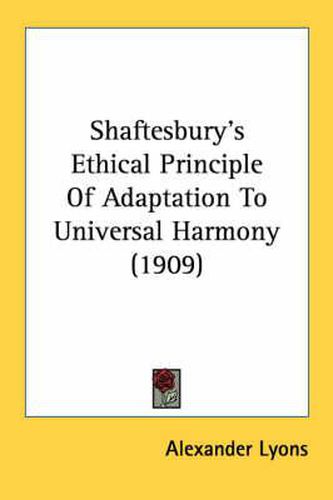 Cover image for Shaftesbury's Ethical Principle of Adaptation to Universal Harmony (1909)