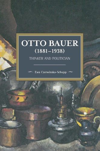 Cover image for Otto Bauer (1881-1938): Thinker and Politician