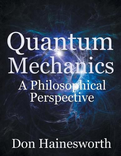 Cover image for Quantum Mechanics - a Philosophical Perspective