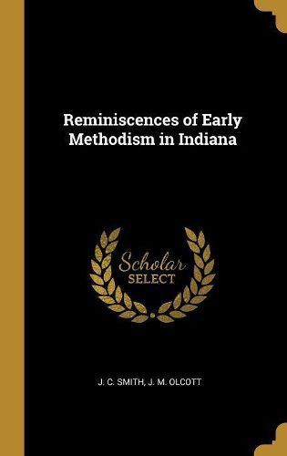 Cover image for Reminiscences of Early Methodism in Indiana