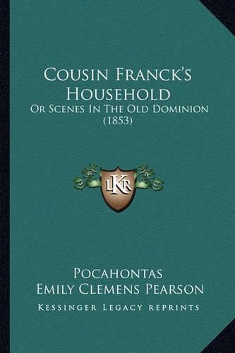 Cousin Franck's Household: Or Scenes in the Old Dominion (1853)