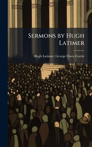 Cover image for Sermons by Hugh Latimer