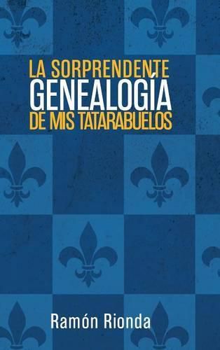 Cover image for La sorprendente genealogia de mis tatarabuelos