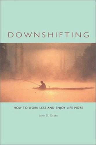 Cover image for Downshifting: How to Work Less and Enjoy Life More