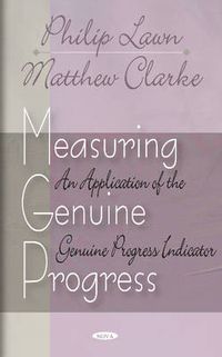 Cover image for Measuring Genuine Progress: An Application of the Genuine Progress Indicator