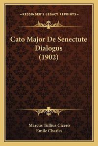 Cover image for Cato Major de Senectute Dialogus (1902)