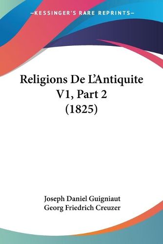 Cover image for Religions de L'Antiquite V1, Part 2 (1825)