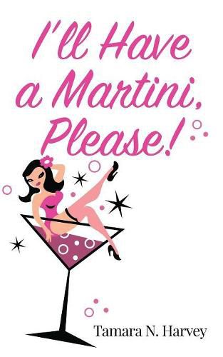 Cover image for I'll Have a Martini Please!