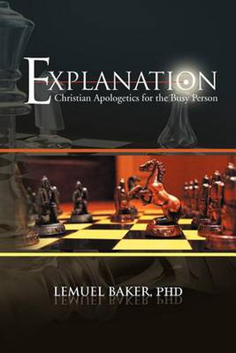 Cover image for Explanation: Christian Apologetics for the Busy Person