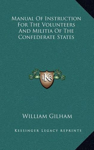 Cover image for Manual of Instruction for the Volunteers and Militia of the Confederate States