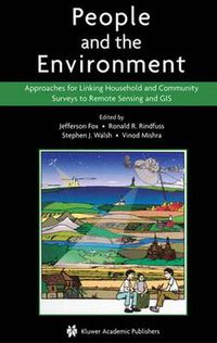 Cover image for People and the Environment: Approaches for Linking Household and Community Surveys to Remote Sensing and GIS