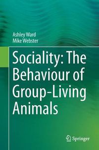 Cover image for Sociality: The Behaviour of Group-Living Animals