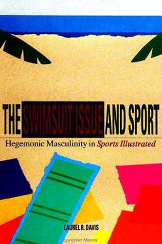 Cover image for The Swimsuit Issue and Sport: Hegemonic Masculinity in Sports Illustrated